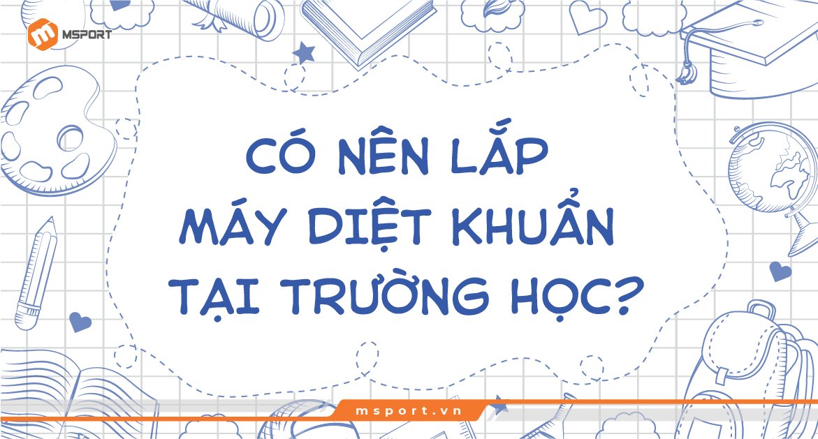 máy diệt khuẩn cho trường học