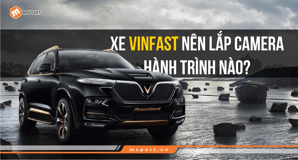 xe vinfast lắp camera hành trình nào