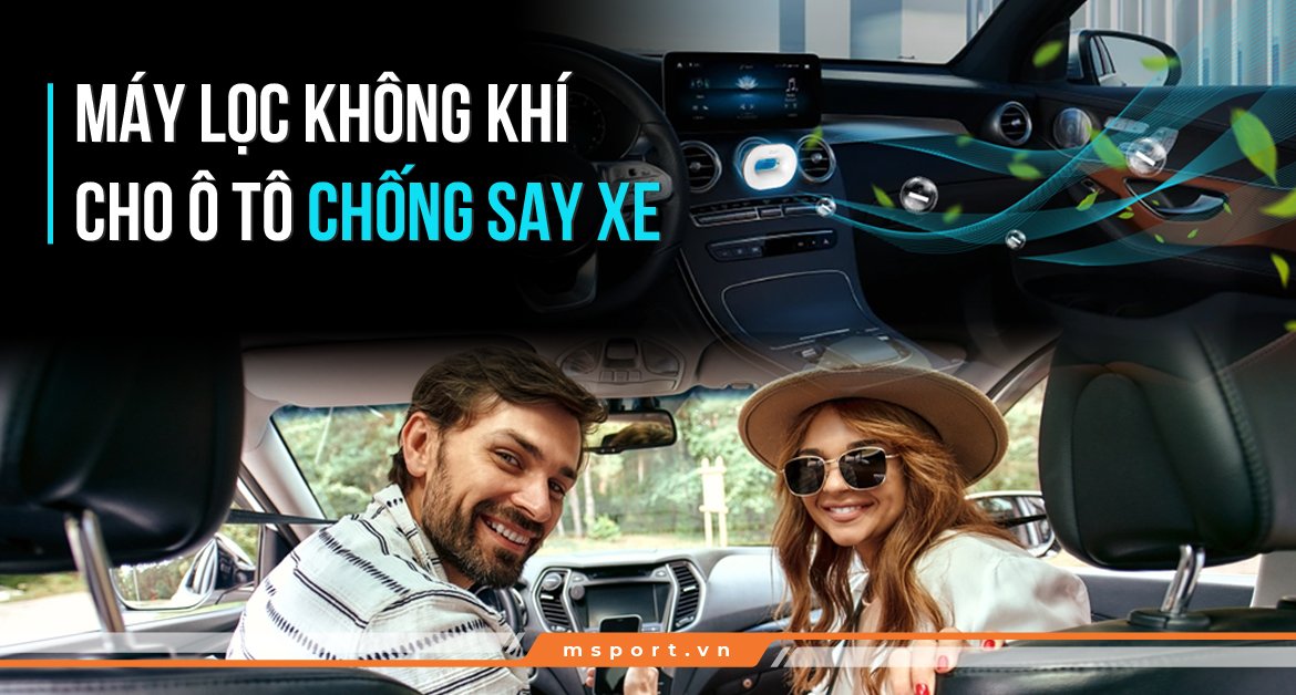 Máy lọc không khí cho ô tô chống say xe