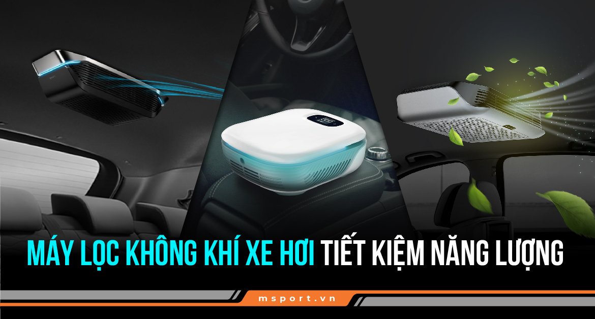 Máy lọc không khí xe hơi tiết kiệm năng lượng