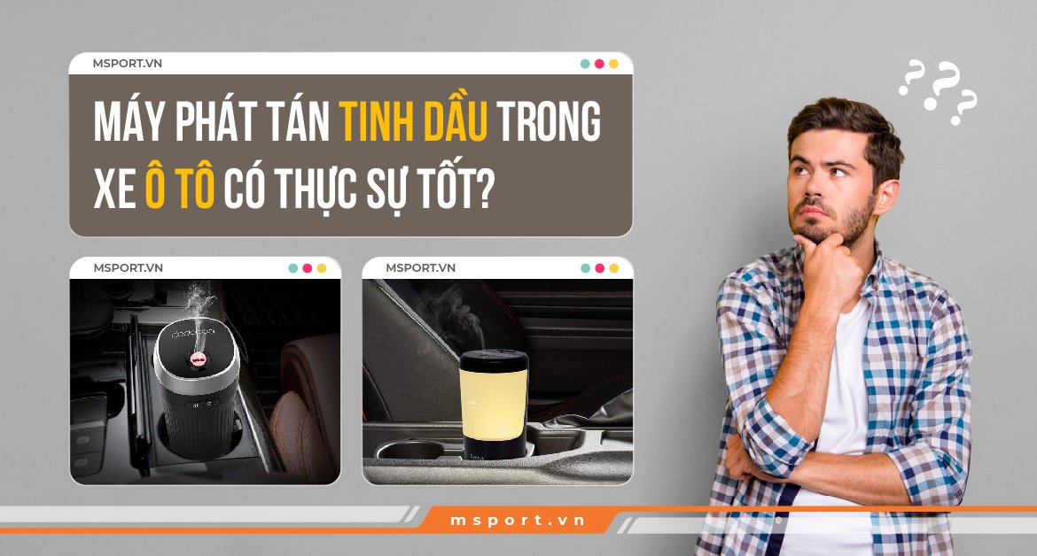 Máy phát tán tinh dầu trong xe ô tô có thật sự tốt?