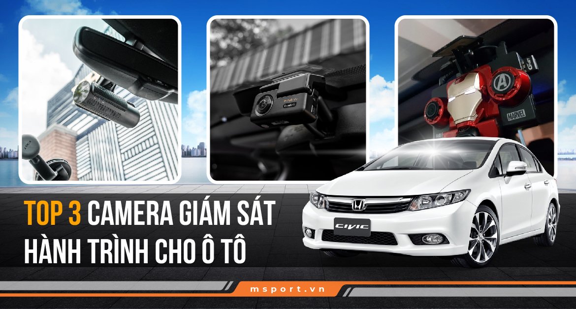 Top 3 Camera giám sát hành trình cho ô tô