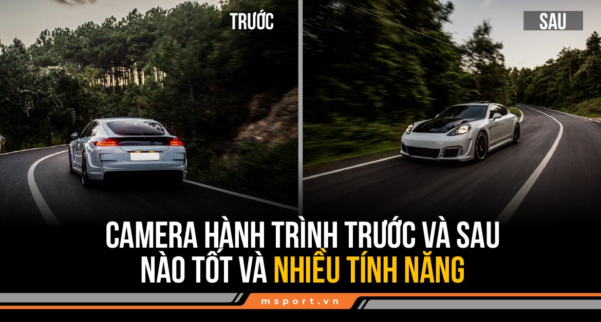 Camera hành trình trước và sau nào tốt và nhiều tính năng