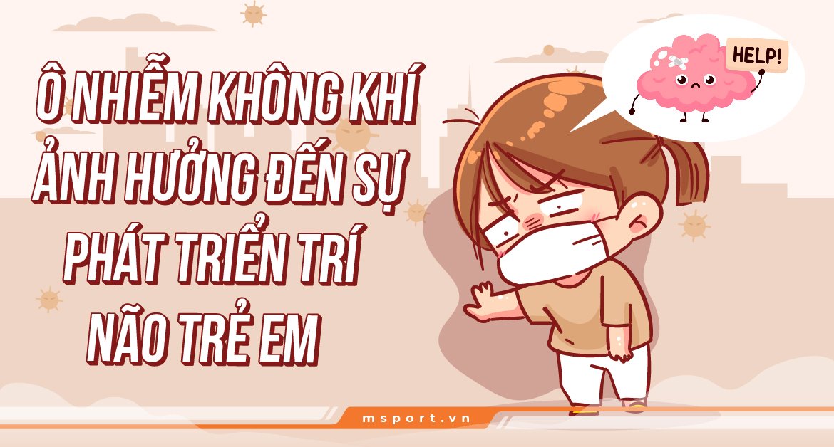 Ô nhiễm không khí ảnh hưởng đến sự phát triển trí não trẻ em