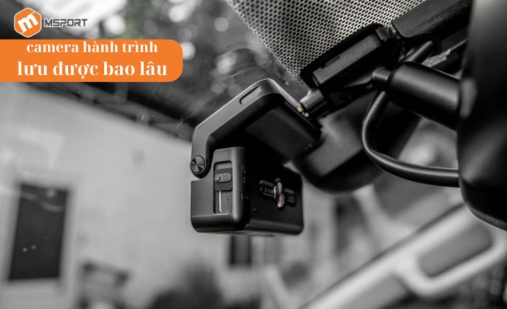 camera hành trình lưu được bao lâu