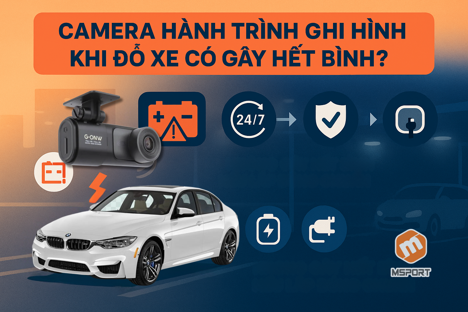 Camera Hành Trình Ghi Hình Khi Đỗ Xe Có Gây Hết Bình?